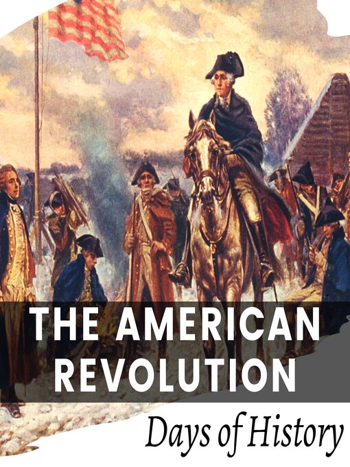 Title details for The American Revolution by Days of History - Available